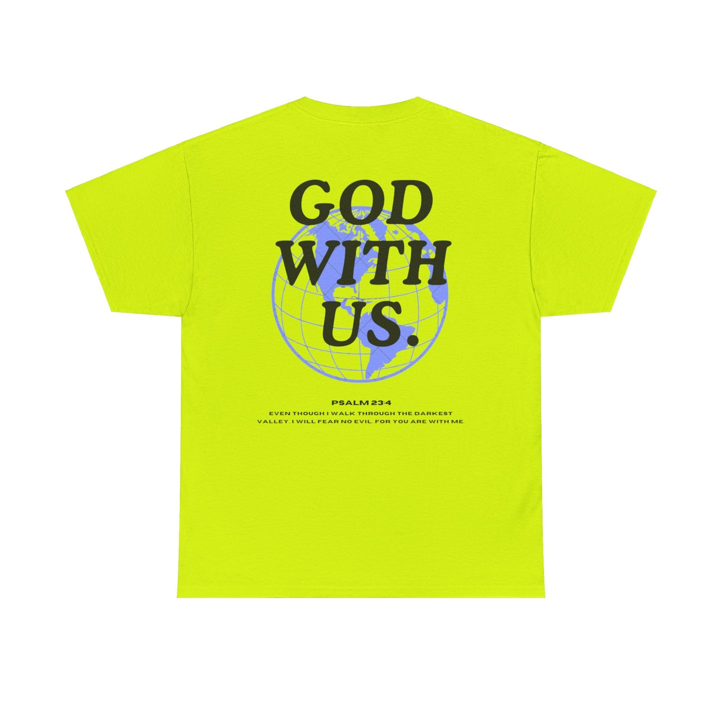 God With Us - Psalm 23:4 Christian T-Shirt Faith-Based Bible Verse Tee for Men and Women