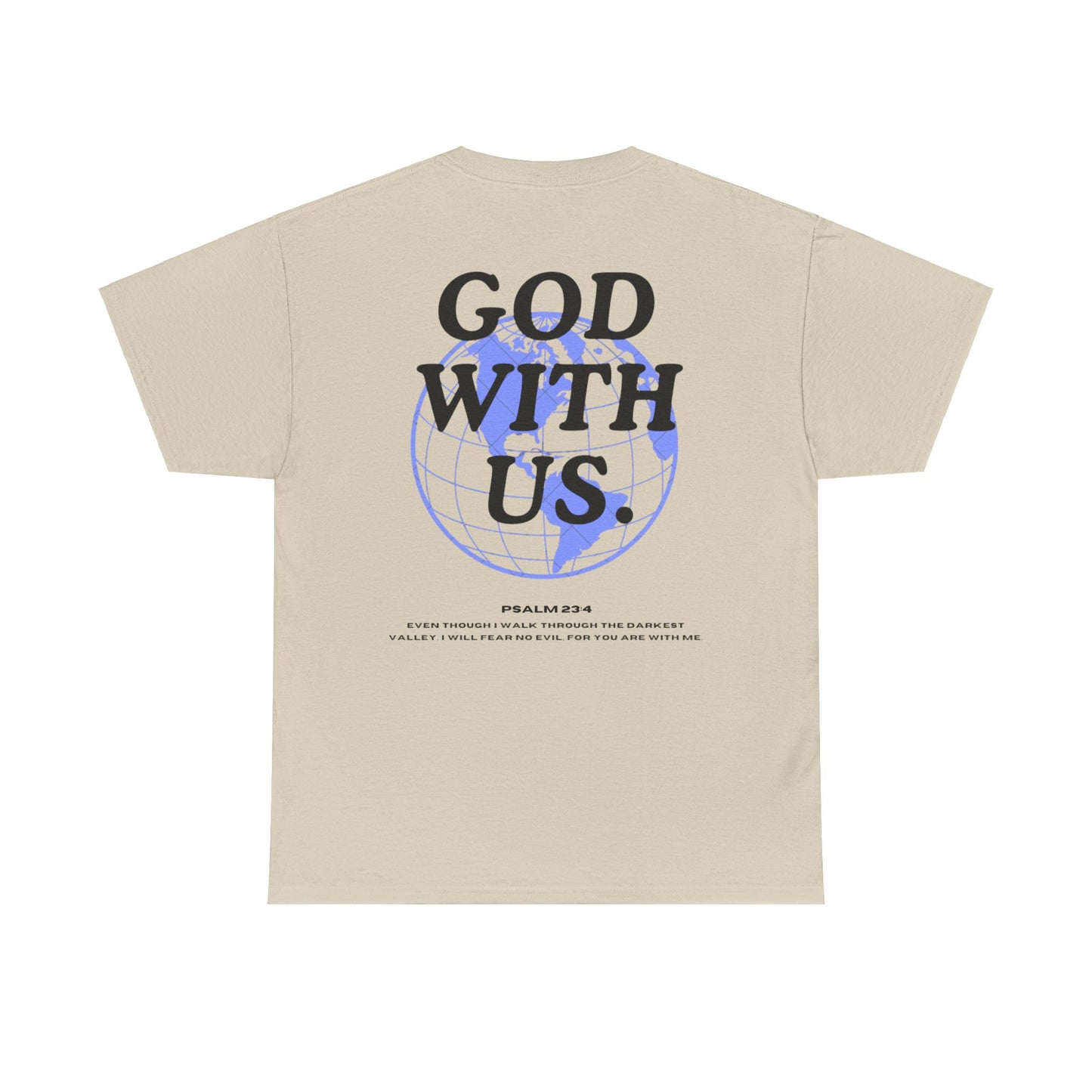 God With Us - Psalm 23:4 Christian T-Shirt Faith-Based Bible Verse Tee for Men and Women