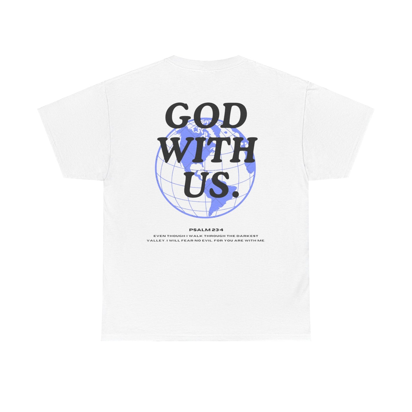 God With Us - Psalm 23:4 Christian T-Shirt Faith-Based Bible Verse Tee for Men and Women