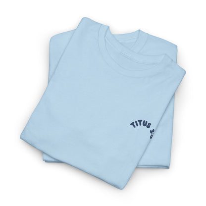 Titus 3 5 Bible Verse Unisex Faith T-Shirt - Washed from the Inside Christian Apparel
