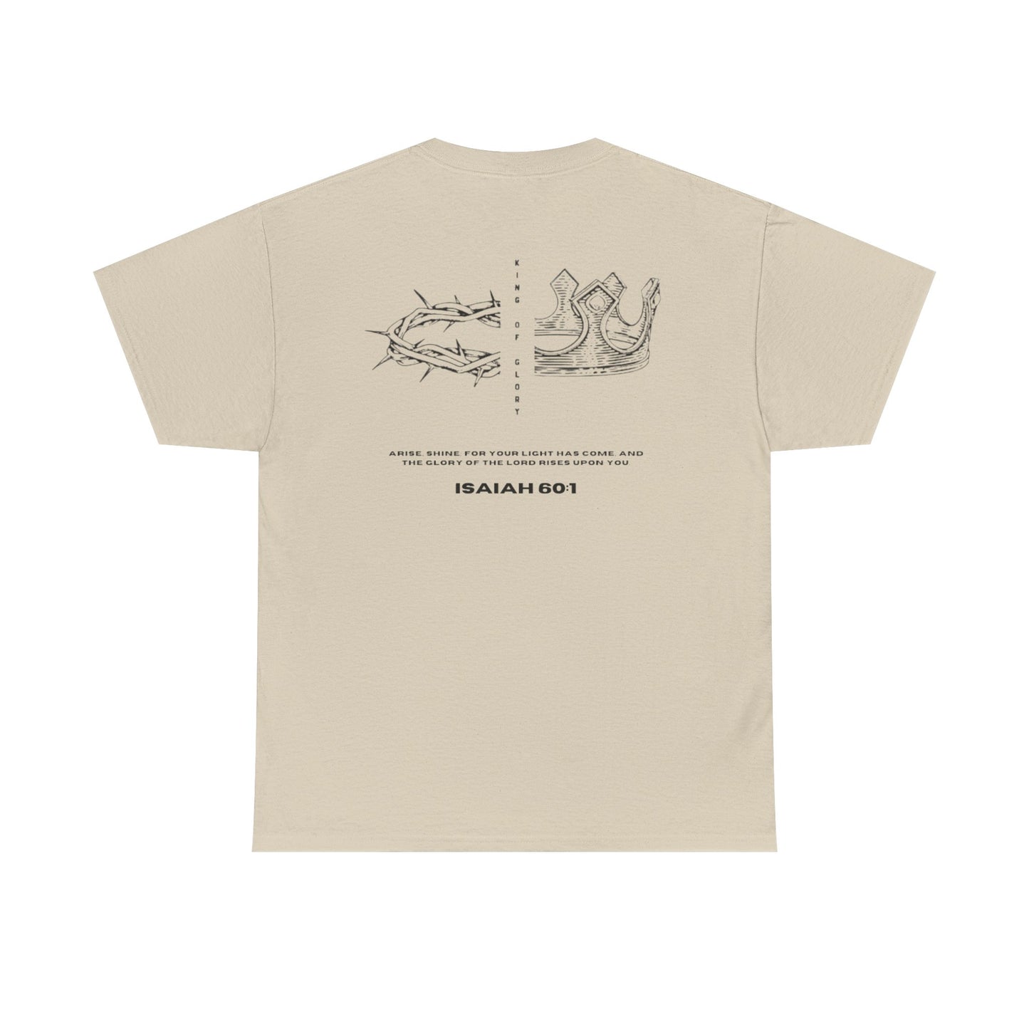 King of Glory Isaiah 60:1 T-Shirt - Christian Faith Shirt - Bible Verse Tee Religious Graphic Tee - Inspirational Christian Apparel