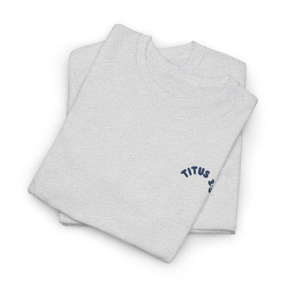 Titus 3 5 Bible Verse Unisex Faith T-Shirt - Washed from the Inside Christian Apparel